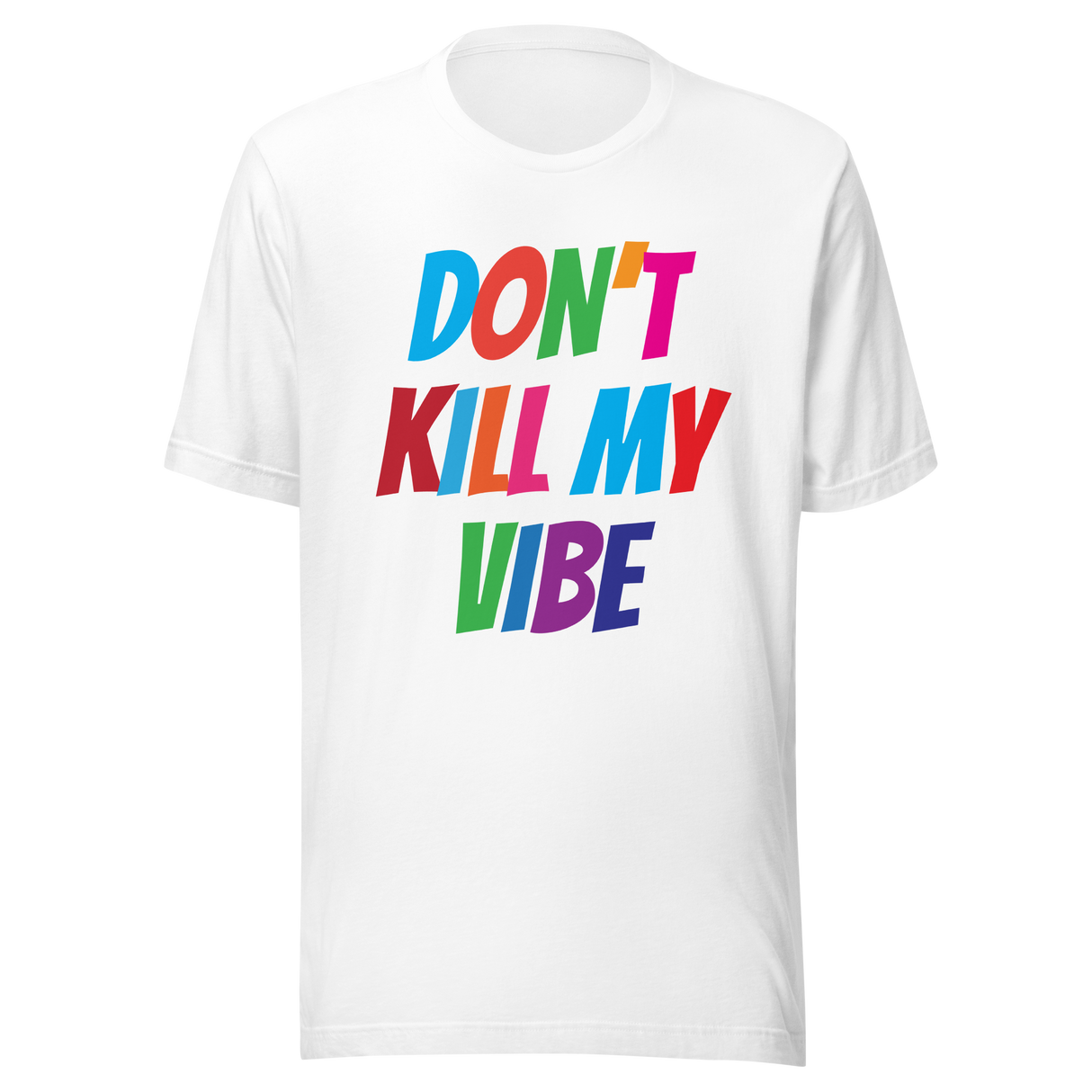 dont-kill-my-vibe-dont-tee-vibes-t-shirt-life-tee-t-shirt-tee#color_white