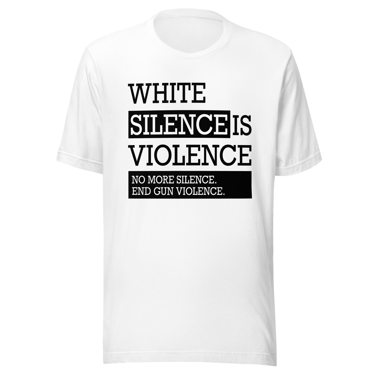 white-silence-is-violence-no-more-silence-end-gun-violence-white-tee-silence-t-shirt-violence-tee-t-shirt-tee#color_white