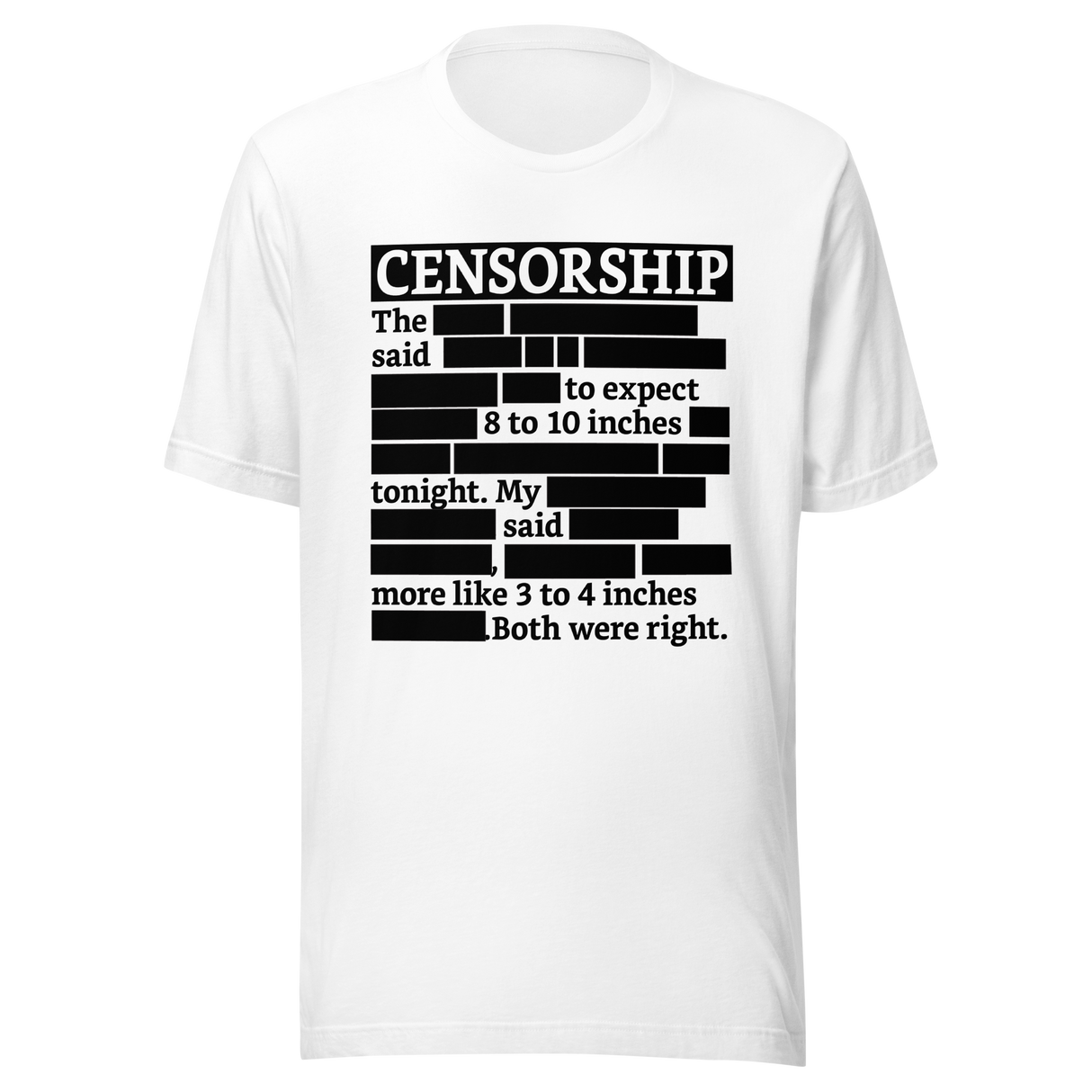 censorship-the-said-to-expect-8-to-10-inches-tonight-my-husband-said-more-like-3-to-4-inches-both-were-right-censorship-tee-funny-weatherman-tee-tee#color_white