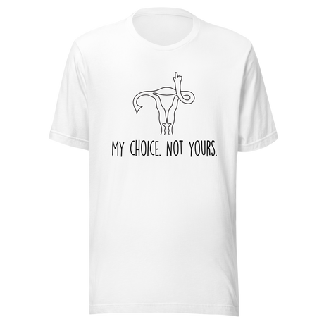 my-choice-not-yours-abortion-tee-uterus-t-shirt-women-tee-patriotic-t-shirt-america-tee#color_white