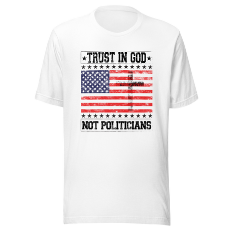 trust-in-god-not-politicians-usa-tee-flag-t-shirt-america-tee-patriotic-t-shirt-america-tee#color_white