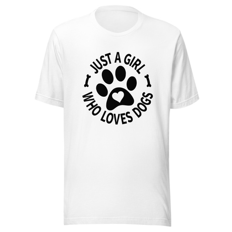 just-a-girl-who-loves-dogs-girl-tee-love-t-shirt-dogs-tee-life-t-shirt-pet-tee#color_white
