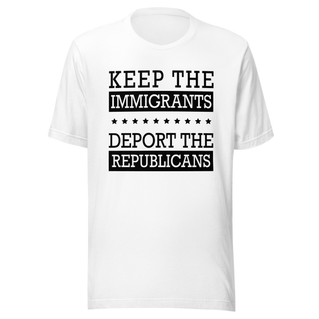 keep-the-immigrants-deport-the-republicans-usa-tee-deport-t-shirt-america-tee-t-shirt-tee#color_white