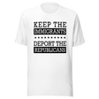 keep-the-immigrants-deport-the-republicans-usa-tee-deport-t-shirt-america-tee-t-shirt-tee#color_white