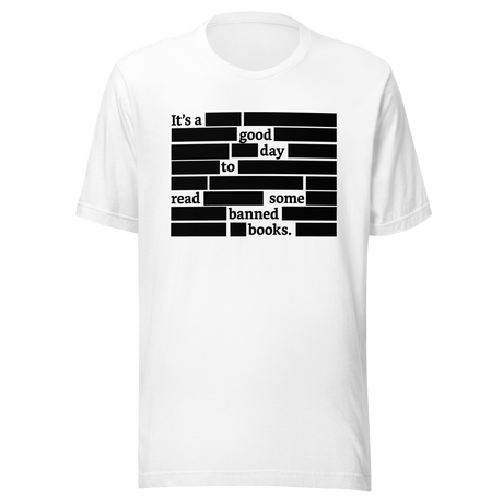 its-a-good-day-to-read-some-banned-books-censorship-tee-funny-t-shirt-banned-tee-t-shirt-tee#color_white
