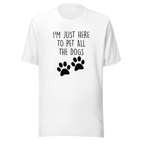 im-just-here-to-pet-all-the-dogs-dog-tee-pet-t-shirt-home-tee-t-shirt-tee#color_white