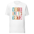vote-like-its-1973-abortion-tee-uterus-t-shirt-women-tee-t-shirt-tee#color_white