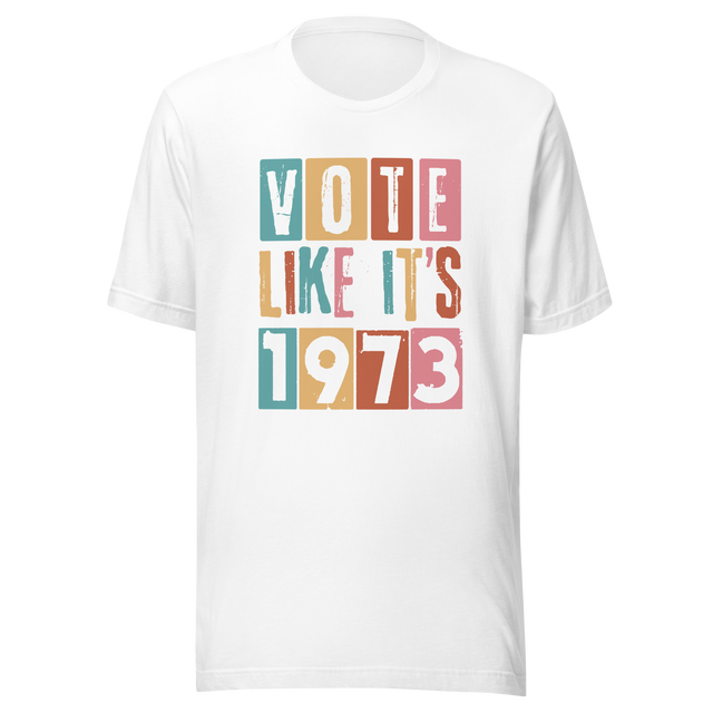 vote-like-its-1973-abortion-tee-uterus-t-shirt-women-tee-t-shirt-tee#color_white