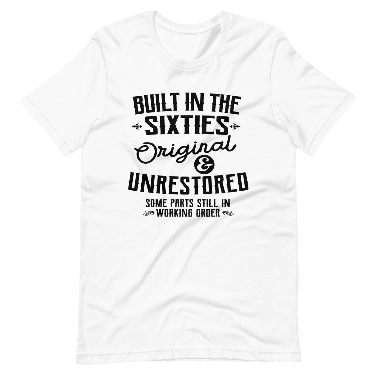 built-in-the-sixties-original-and-unrestored-some-parts-still-in-working-order-built-tee-sixties-t-shirt-60s-tee-t-shirt-tee#color_white