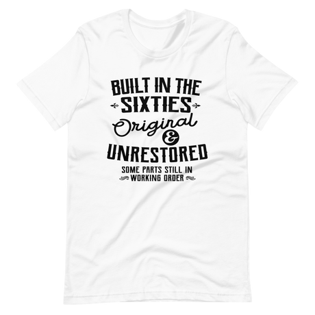 built-in-the-sixties-original-and-unrestored-some-parts-still-in-working-order-built-tee-sixties-t-shirt-60s-tee-t-shirt-tee#color_white