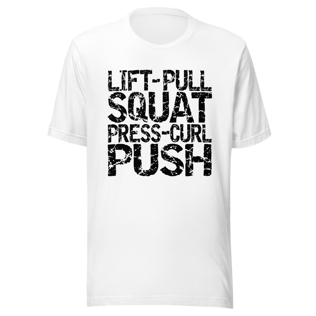 lift-pull-squat-press-curl-push-gym-tee-fitness-t-shirt-workout-tee-t-shirt-tee#color_white