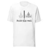 build-this-wall-wall-tee-build-t-shirt-church-tee-t-shirt-tee#color_white