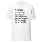 askhole-any-person-who-consistently-does-the-opposite-of-the-advice-askhole-tee-advice-t-shirt-contradiction-tee-t-shirt-tee#color_white