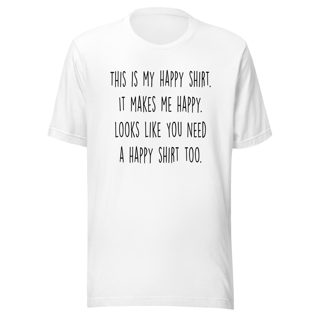 this-is-my-happy-shirt-it-makes-me-happy-looks-like-you-need-a-happy-shirt-too-happy-tee-positivity-t-shirt-joyful-tee-t-shirt-tee#color_white