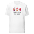 its-always-a-good-day-to-eat-cupcakes-cupcakes-tee-day-t-shirt-good-tee-t-shirt-tee#color_white