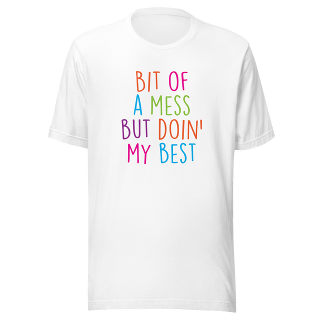 bit-of-a-mess-but-doin-my-best-life-tee-resilient-t-shirt-imperfect-tee-authentic-t-shirt-real-tee#color_white