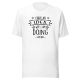 i-have-no-idea-wtf-i-am-doing-funny-tee-life-t-shirt-funny-tee-humor-t-shirt-confusion-tee#color_white