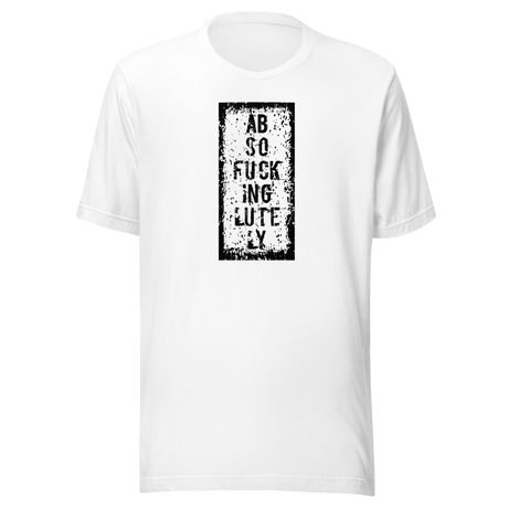 absofuckinglutely-funny-tee-life-t-shirt-funny-tee-humor-t-shirt-quirky-tee#color_white