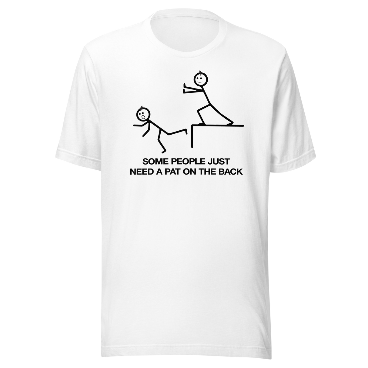 some-people-just-need-a-pat-on-the-back-funny-tee-life-t-shirt-funny-tee-humor-t-shirt-pat-tee#color_white