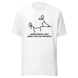 some-people-just-need-a-pat-on-the-back-funny-tee-life-t-shirt-funny-tee-humor-t-shirt-pat-tee#color_white