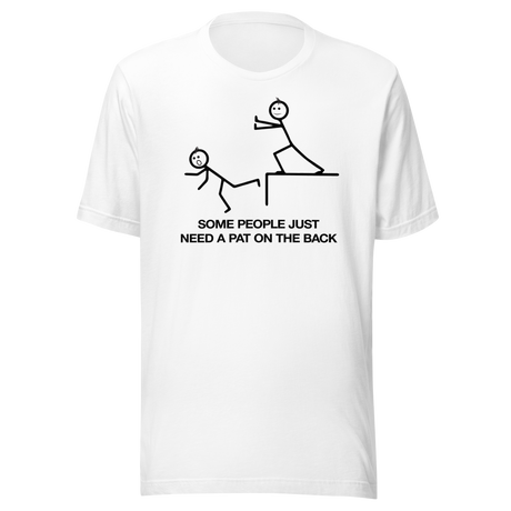 some-people-just-need-a-pat-on-the-back-funny-tee-life-t-shirt-funny-tee-humor-t-shirt-pat-tee#color_white