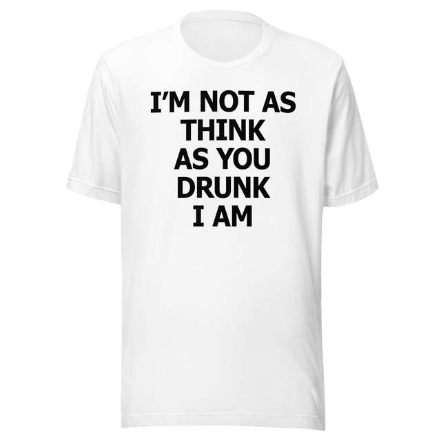 im-not-as-think-as-you-drunk-i-am-food-tee-funny-t-shirt-foodie-tee-humor-t-shirt-quirky-tee#color_white