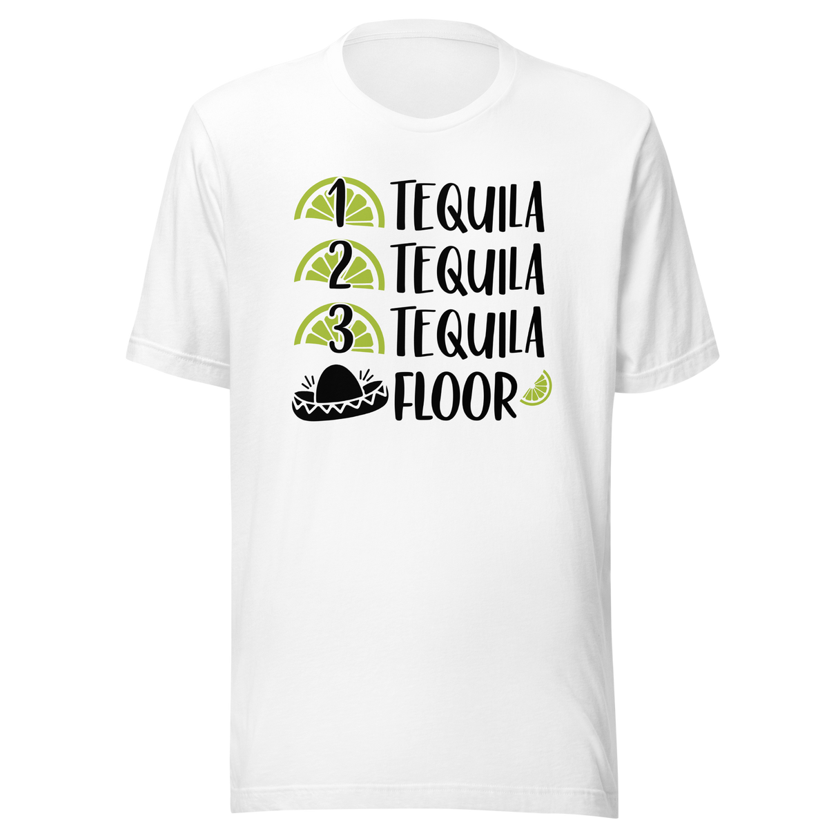 One Tequila Two Tequila Three Tequila Floor - Food Tee - Funny T-Shirt - Tequila Tee - Humor T-Shirt - Quirky Tee