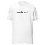 needs-salt-food-tee-foodie-t-shirt-humor-tee-quirky-t-shirt-bold-tee#color_white