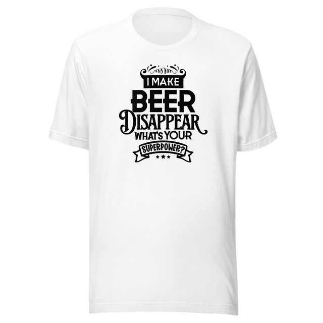 i-make-beer-disappear-whats-your-superpower-funny-tee-food-t-shirt-funny-tee-humor-t-shirt-quirky-tee#color_white