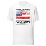 the-united-states-of-america-a-country-so-great-even-its-haters-wont-leave-politics-tee-politics-t-shirt-united-states-tee-patriotism-t-shirt-humor-tee#color_white