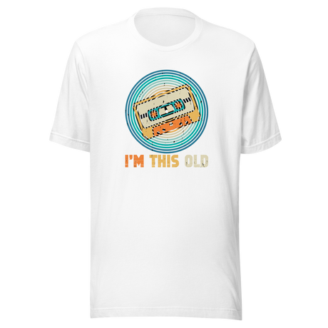 im-this-old-life-tee-life-t-shirt-humor-tee-quirky-t-shirt-age-tee#color_white