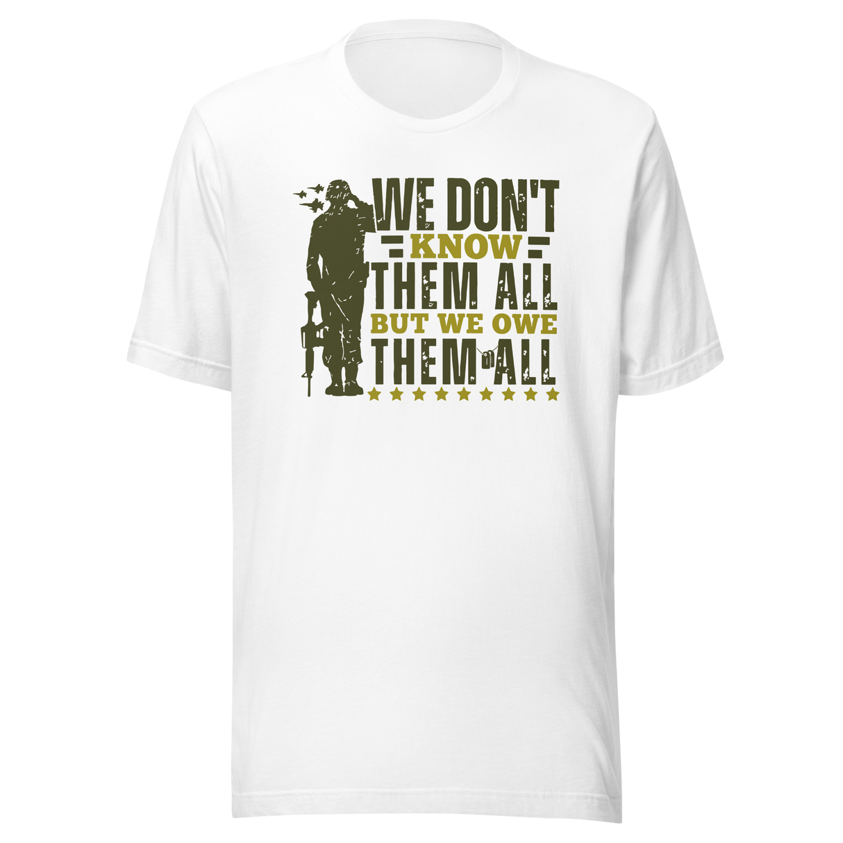 we-dont-know-them-all-but-owe-them-all-government-tee-veteran-t-shirt-government-tee-tribute-t-shirt-respect-tee#color_white