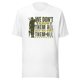 we-dont-know-them-all-but-owe-them-all-government-tee-veteran-t-shirt-government-tee-tribute-t-shirt-respect-tee#color_white