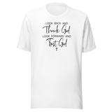 Look Back And Thank God Look Forward And Trust God - Faith Tee - Motivational T-Shirt - Faith Tee - Trust T-Shirt - Gratitude Tee