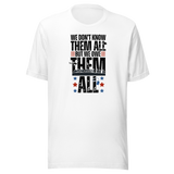 we-dont-know-them-all-but-owe-them-all-veteran-tee-government-t-shirt-veteran-tee-respect-t-shirt-gratitude-tee#color_white