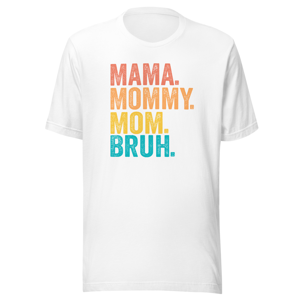 mama-mommy-mom-bruh-mom-tee-life-t-shirt-mama-tee-mommy-t-shirt-mom-tee#color_white