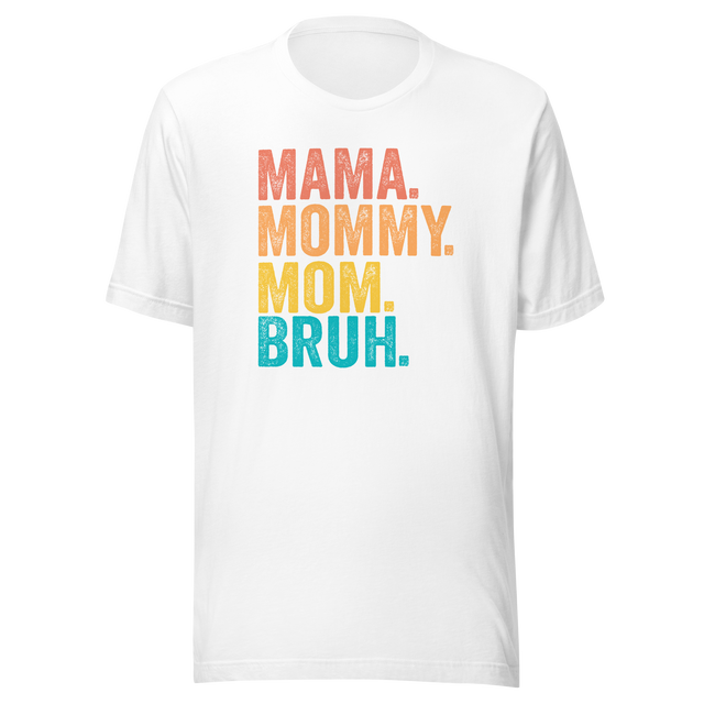 mama-mommy-mom-bruh-mom-tee-life-t-shirt-mama-tee-mommy-t-shirt-mom-tee#color_white