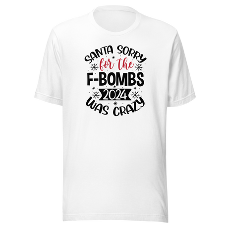 santa-sorry-for-the-f-bombs-2024-was-crazy-holidays-tee-christmas-t-shirt-festive-tee-christmas-t-shirt-holiday-tee#color_white