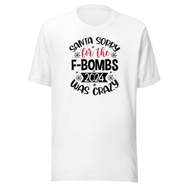 santa-sorry-for-the-f-bombs-2024-was-crazy-holidays-tee-christmas-t-shirt-festive-tee-christmas-t-shirt-holiday-tee#color_white