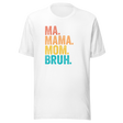 ma-mama-mom-bruh-mom-tee-mom-t-shirt-mama-tee-mother-t-shirt-mommy-tee#color_white