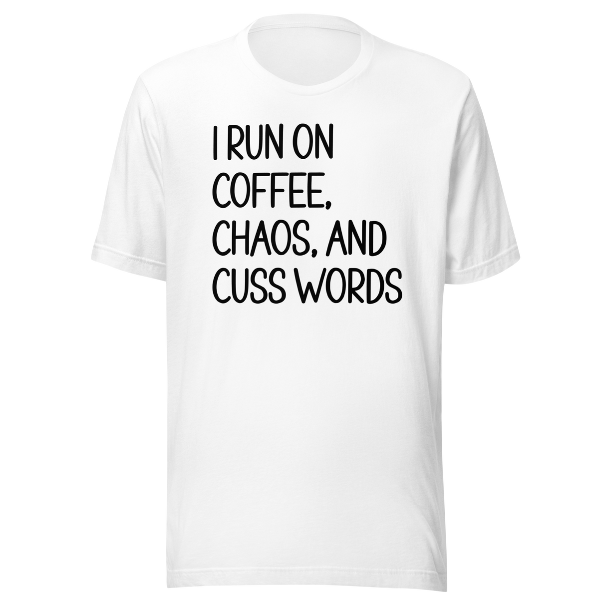 i-run-on-coffee-chaos-and-cuss-words-coffee-tee-life-t-shirt-coffee-tee-chaos-t-shirt-cuss-words-tee#color_white