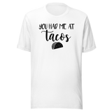 you-had-me-at-tacos-food-tee-life-t-shirt-tacos-tee-foodie-t-shirt-appetite-tee#color_white