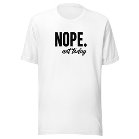 nope-not-today-life-tee-happiness-t-shirt-empowerment-tee-boldness-t-shirt-courage-tee#color_white