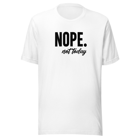 nope-not-today-life-tee-happiness-t-shirt-empowerment-tee-boldness-t-shirt-courage-tee#color_white