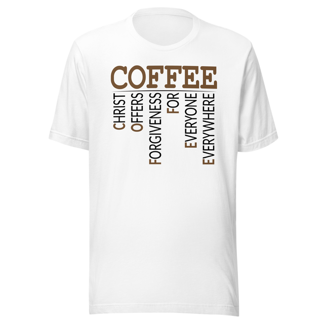 coffee-christ-offers-forgiveness-for-everyone-everywhere-faith-tee-grace-t-shirt-forgiveness-tee-redemption-t-shirt-faith-tee#color_white