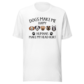 dogs-make-me-happy-humans-make-my-head-hurt-dogs-tee-cute-t-shirt-funny-tee-trendy-t-shirt-stylish-tee#color_white