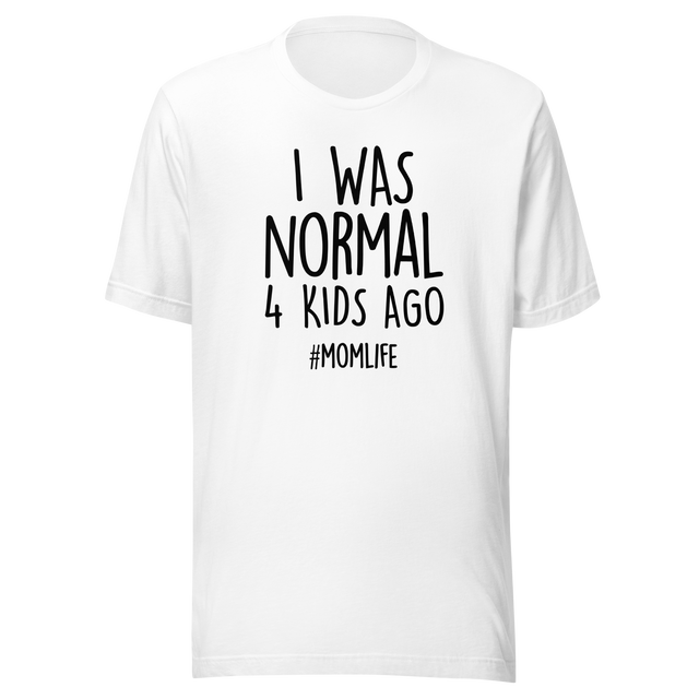 i-was-normal-4-kids-ago-life-tee-mom-t-shirt-motherhood-tee-parenting-t-shirt-family-tee#color_white