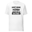dont-judge-women-by-pounds-and-we-wont-judge-you-by-inches-life-tee-funny-t-shirt-strong-tee-confident-t-shirt-empowering-tee#color_white
