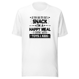 at-my-age-im-not-a-snack-im-a-happy-meal-i-come-with-toys-and-kids-food-tee-mom-t-shirt-funny-tee-sassy-t-shirt-bold-tee#color_white