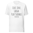 live-love-laugh-play-sudoku-parody-tee-sudoku-t-shirt-humor-tee-puzzler-t-shirt-lifestyle-tee#color_white
